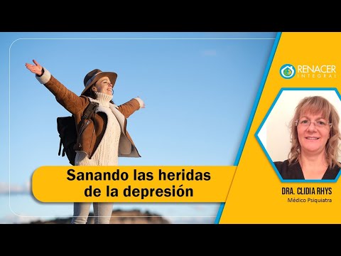 Sanando las heridas de la depresión | Dra. Clidia Rhys