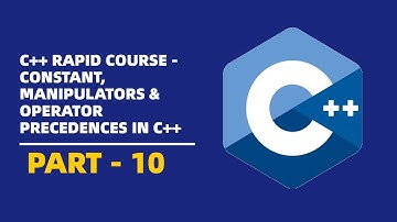 LEARN C++ 2021 | #10 - MANIPULATORS, CONSTANT, OPERATOR PRECEDENCES IN C++ | #GOINSANE