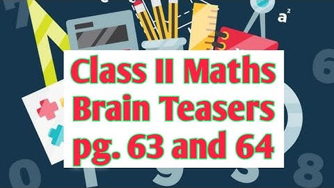 Class II Maths Brain Teasers pg.63 and 64