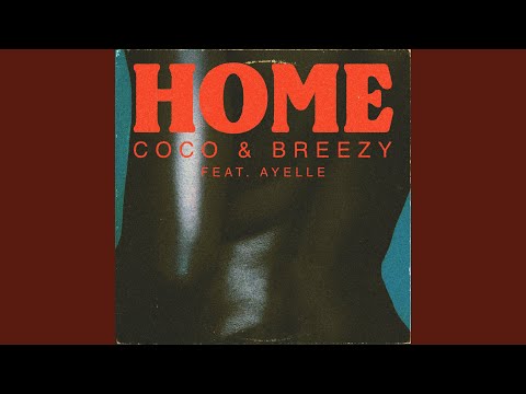 Coco & Breezy & Ayelle - Home