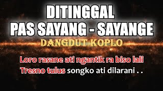 DITINGGAL PAS SAYANG SAYANGE - Karaoke Dangdut Koplo (COVER) KORG Pa3X