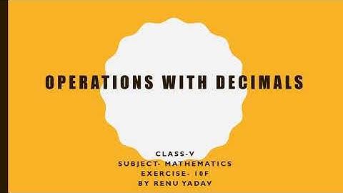 Class 5, Mathematics, Chapter 10 Operations with Decimals Exercise 10 F by Renu Yadav