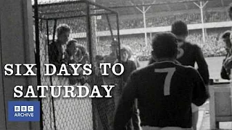 1963: Six Days to Saturday | Classic Football Documentary | BBC Archive