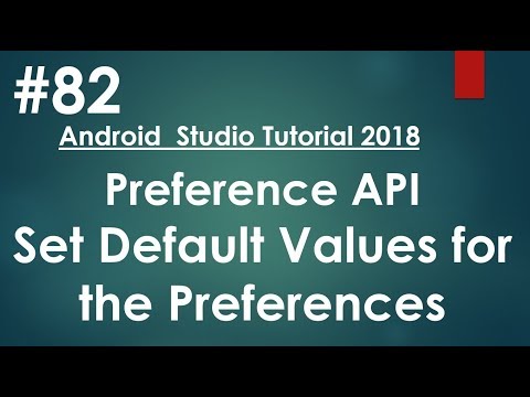 Android tutorial (2018) - 82 - Preference API- Setting Default Values for Preferences
