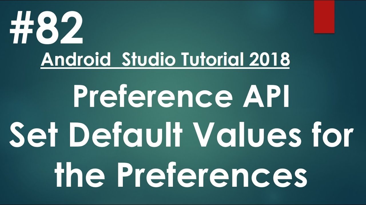 Android tutorial (2018) - 82 - Preference API- Setting Default Values for Preferences