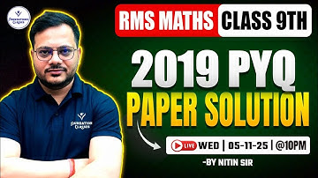 RMS Maths Class 9th |2019 PYQ Paper Solution | LIVE Wednesday @10PM | Mission RMS 2025 |By Nitin Sir