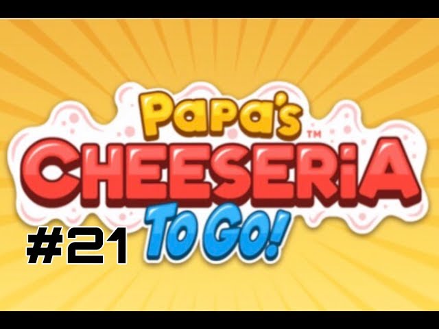 Day 42 Papa's Cheeseria ONE OF MY FAVORTIES, I honestly forgot how muc