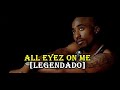 All Eyez On Me [Legendado]