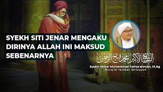 SYEKH SITI JENAR MENGAKU DIRINYA ALLAH INI MAKSUD SEBENARNYA  |Syekh Akbar M. Fathurahman |