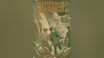 Tom Swift Among the Diamond Makers - Victor Appleton | Full Audiobook 📚