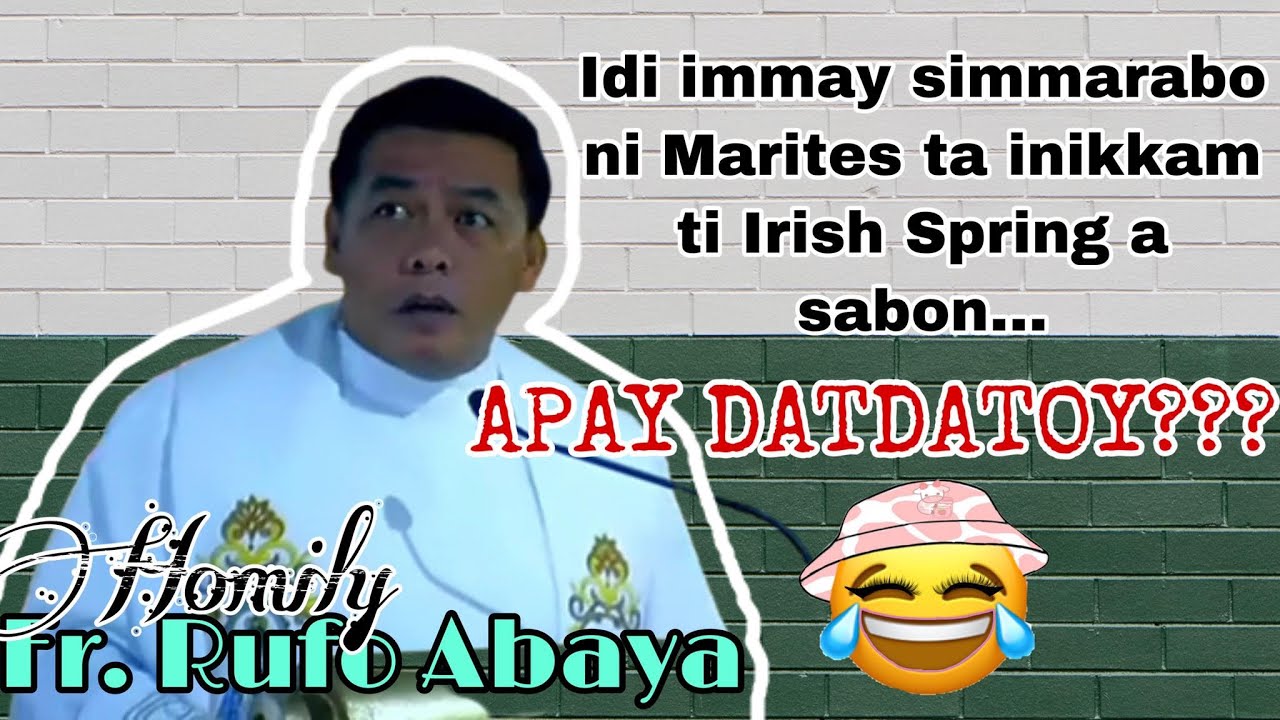 KABUTBUTENG A PASALUBUNGAN, NASAKIT PAY NAKEMNA 🤣 | Ilocano Funny Homily/ Mass | Fr. Rufo Abaya
