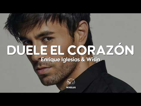 Enrique Iglesias & Wisin - DUELE EL CORAZÓN (Letra)