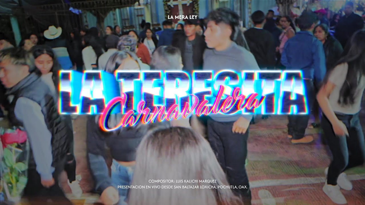 La Teresita Carnavalera - La Mera Ley