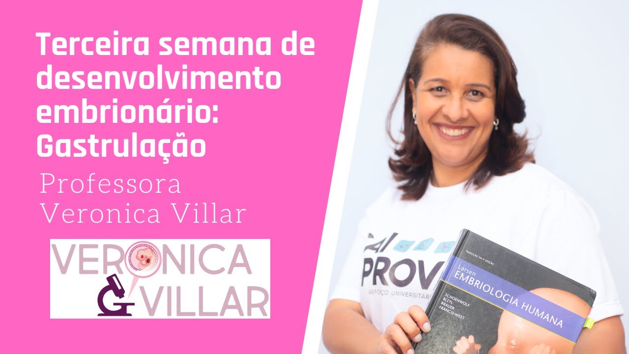 Embriologia Geral. Terceira semana de desenvolvimento embrionário: Gastrulação.