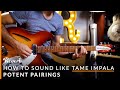 How To Sound Like Tame Impala with Guitar Pedals | Potent Pairings