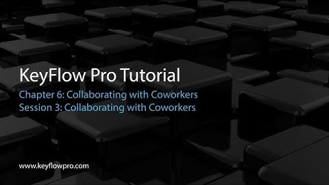 KeyFlow Pro Tutorial 6. Collaborating with Coworkers