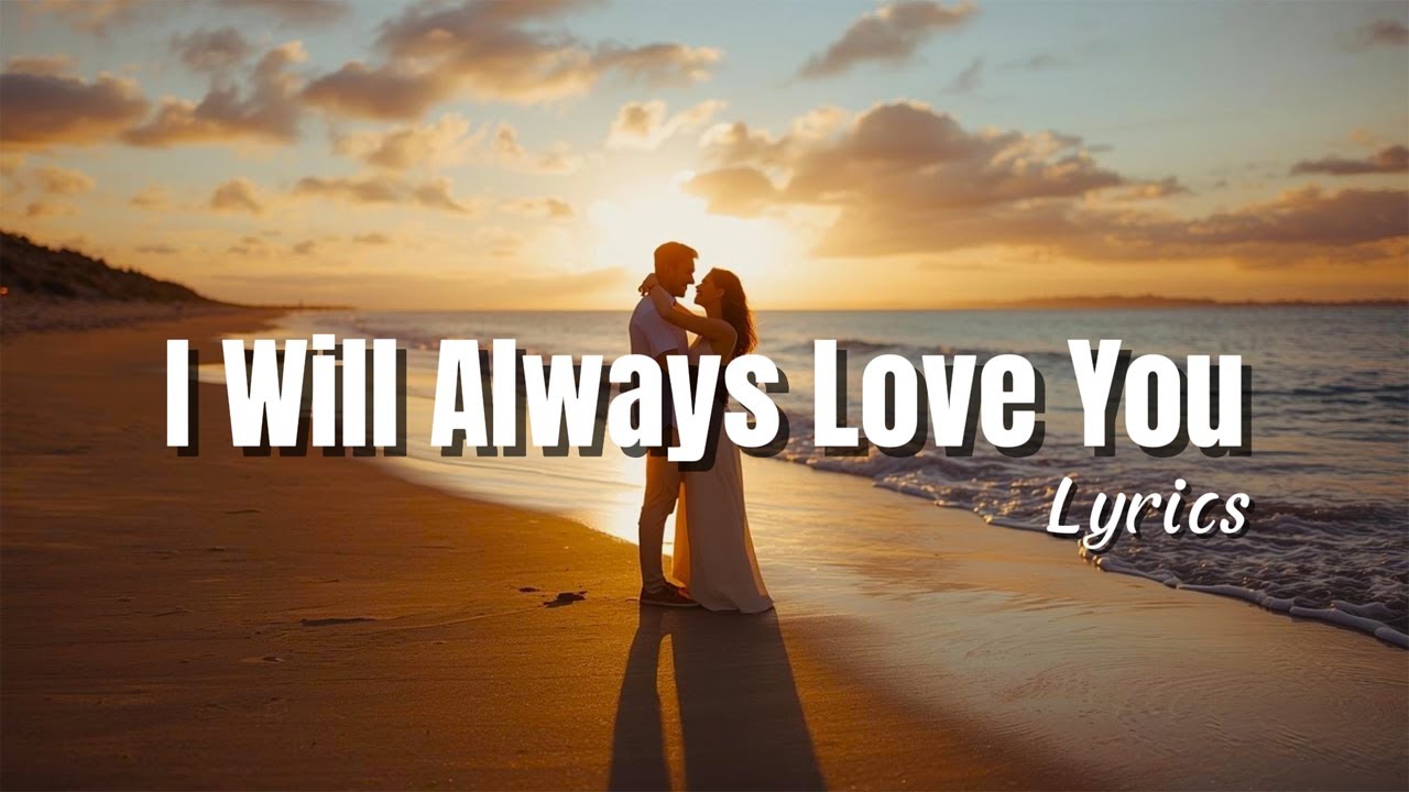 I Will Always Love You - Romantic Love Song | Official Lyrics Video ...