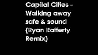 Capital Cities - Walking away safe & sound Ryan Rafferty Remix screenshot 1