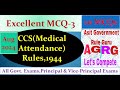 CCS(Medical Attendance) Rules,1944: Excellent MCQ-3