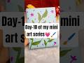 Day-10 of my mini art series💗🖌️ #diy#viral #craft#handmade #painting#art #shorts #series #decoration