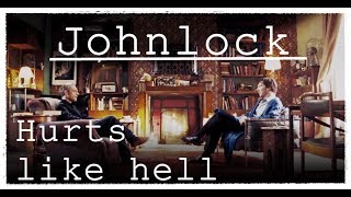 Johnlock - Hurts like hell