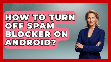 How To Turn Off Spam Blocker On Android? - TheEmailToolbox.com