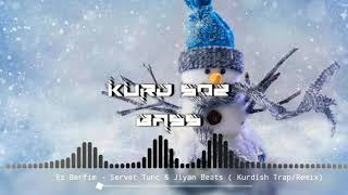 Ez Berfim - Servet Tunç & Jiyan Beats ( Kurdish Trap/Remix) Resimi