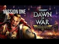 Warhammer 40k - Dawn Of War, Campaign Mission One