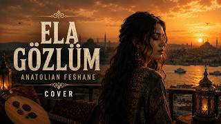 Ela Gözlüm Anatolian Feshane Rock Cover