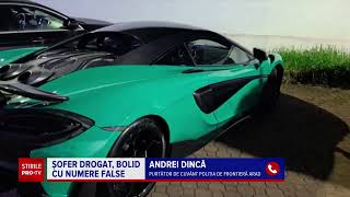 Cine este austriacul prins drogat în Arad la volanul unui McLaren de 250.000 de euro cu numere false