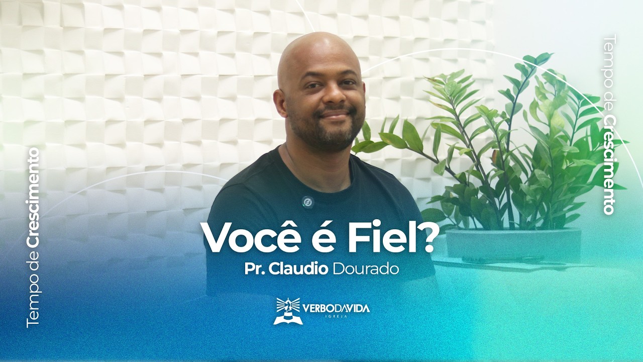 VOCÊ É FIEL? | TEMPO DE CRESCIMENTO | PR. CLAUDIO DOURADO | EP. 17
