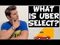 What is Uber Select?