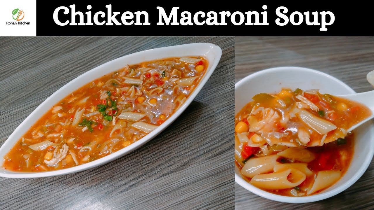 Chicken Macaroni Soup Chicken Soup Recipe By Rohani Kitchen Hot and