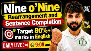 Nine o'Nine LIVE — Rearrangement & Sentence Completion | Target 80%+ in English | Daily @ 9:09 AM
