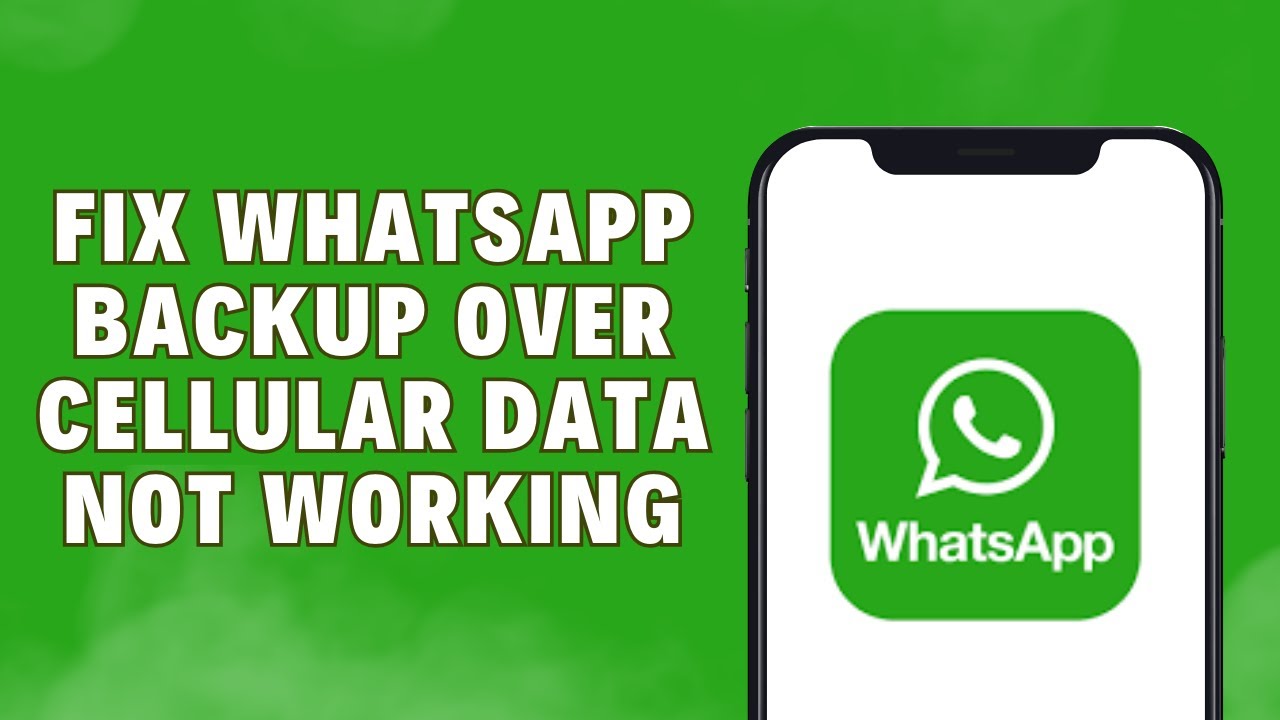 How To Fix WhatsApp Backup Over Cellular Data Not Working - YouTube