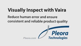 Visual Inspection with Vaira |  Pleora Technologies