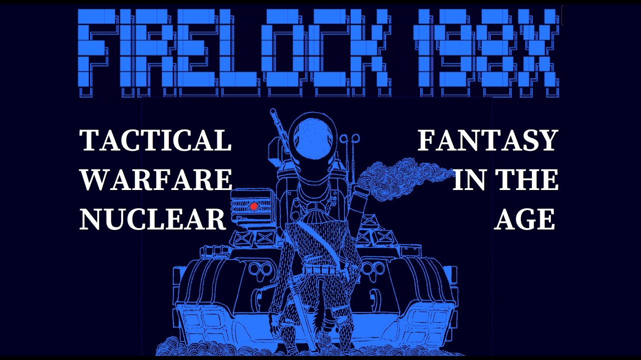 FIRELOCK 198X: WAR IS THE CONTINUATION OF MAGIC BY OTHER MEANS