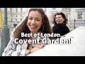 Best of London... COVENT GARDEN! What to SEE, EAT and DO! | eboniivoryblog