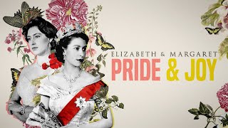 Elizabeth & Margaret - Pride & Joy (Official Trailer)
