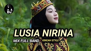 Download Lagu DJ LUSIANA NIRINA || MIX FULL BAND KINCAH STYLE 🔥 MP3