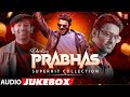 Darling Prabhas Birthday Special: Top Superhit Telugu Songs Audio Jukebox 🎉