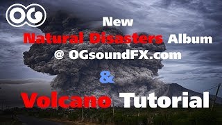 Volcano Sound Tutorial & New Natural Disasters Pack Available at OGsoundFX.com screenshot 1