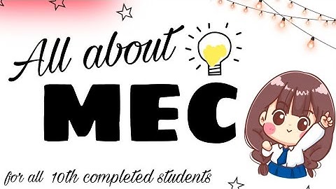 all about MEC. important  video for 10th completed  students. #inter mec#inter#mec#groups