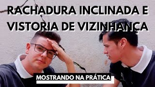 TUDO SOBRE RACHADURA INCLINADA (RECALQUE DO SOLO) E VISTORIA DE VIZINHANÇA | Mostrando na prática