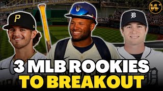 3 MLB Rookies to BREAKOUT in 2024!