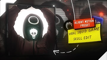 Squid Game SKULL ☠️ Edit Preset । Power of having 4 sisters । Alight Motion preset । @xieditz