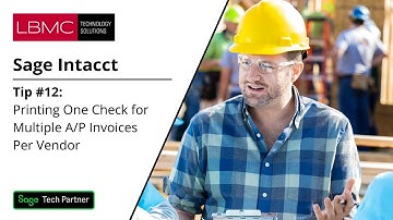 Tip #12 Sage Intacct Construction: Printing One Check for Multiple A/P Invoices Per Vendor