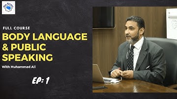 Body Language & Public Speaking l Full Course l Ep: 01 l Muhammad Ali l Mind Engineer