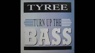 TYREE (Turn Up The Bass) [1988]