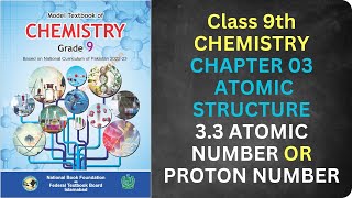 3.3 Atomic Number or Proton Number| Chapter 3| Class 9| Chemistry| FBISE New Syllabus 2024